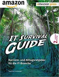 IT Survival Guide - Karriere- und Alltagsratgeber für die IT-Branche